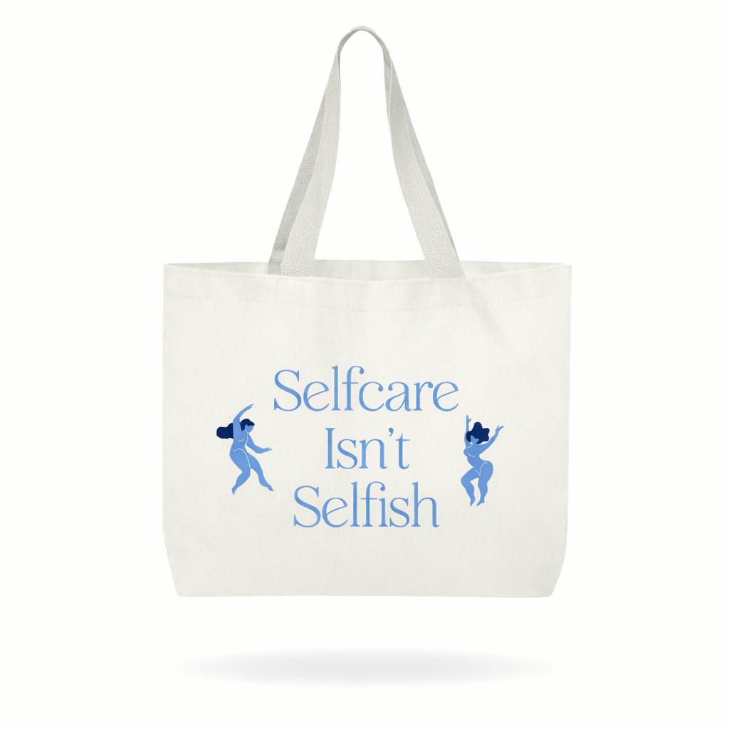 Self-Care Isn’t Selfish Totebag: A Daily Reminder to Protect Your Peace